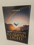 How Found My Guiding Light Signed Larissa Trade Paperback Vg Cond H2. Fixed Price $59.99.