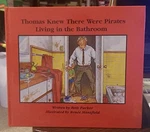Thomas Knew There Were Pirates In Bathroom - Hardcover Parker, Beth. Fixed Price $14.85.